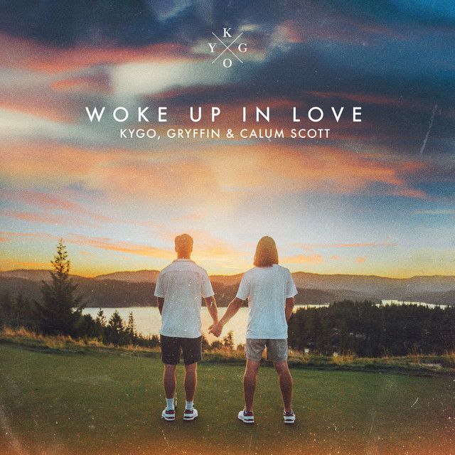 Woke Up in Love (feat. Gryffin & Calum Scott)