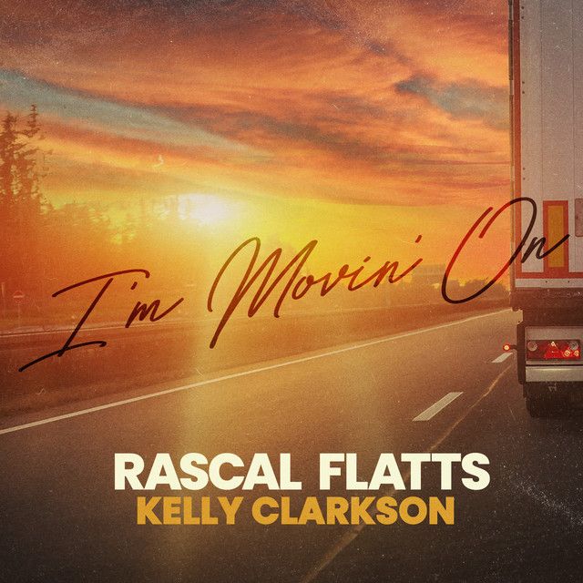 I'm Movin' On (feat. Rascal Flatts)