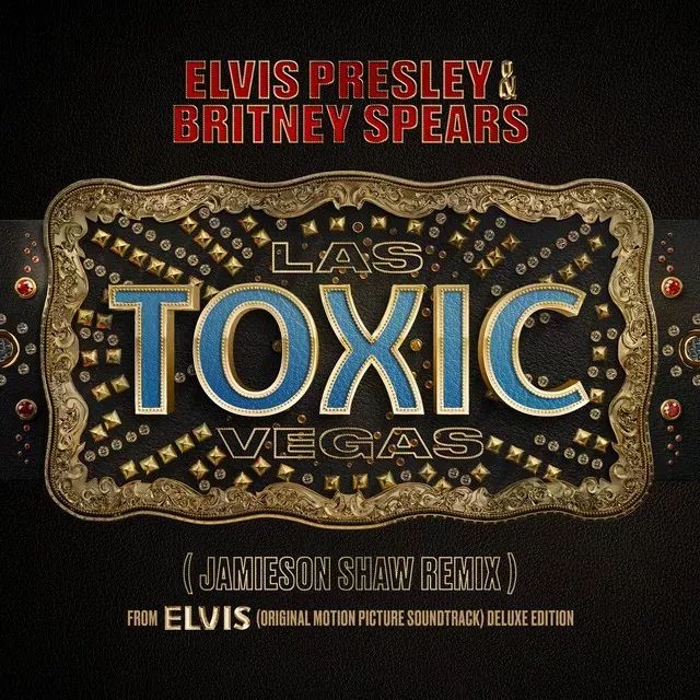 Toxic Las Vegas [Jamieson Shaw Remix (From The Original Motion Picture Soundtrack ELVIS) DELUXE EDITION]