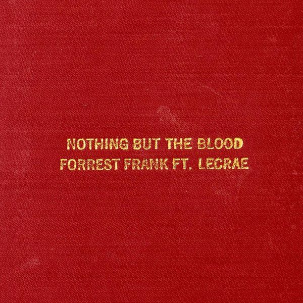 Nothing But The Blood (feat. Lecrae)