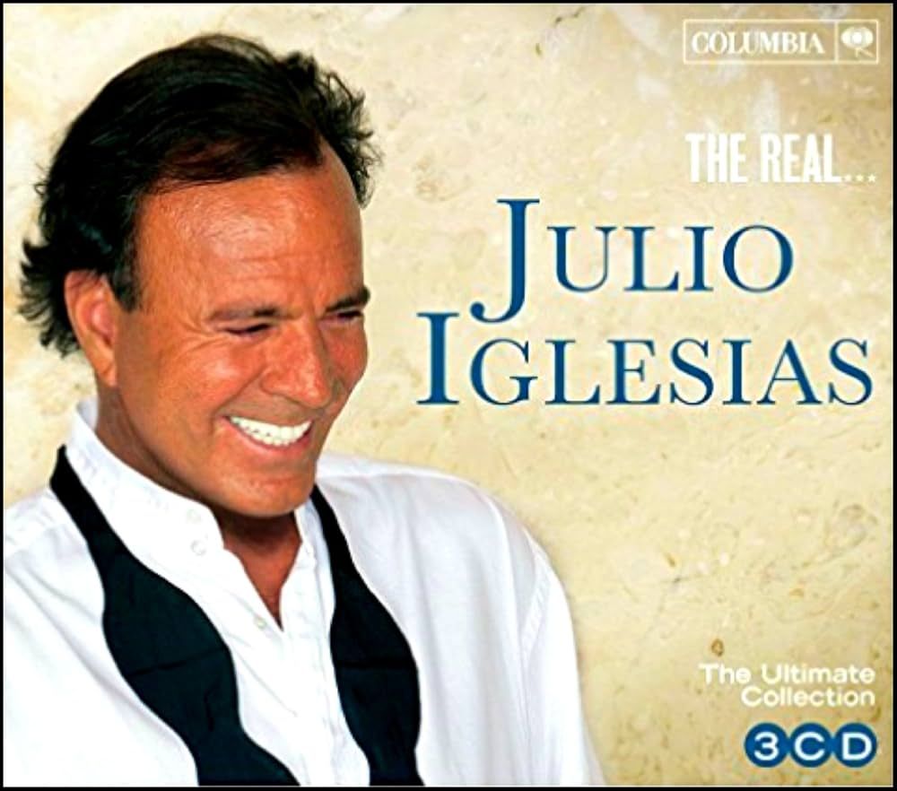 The Real Julio Iglesias: The Ultimate Collection